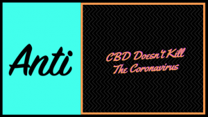 Read more about the article CBD Doesn’t Kill The Coronavirus
