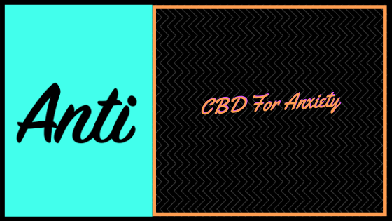 Read more about the article CBD For Anxiety